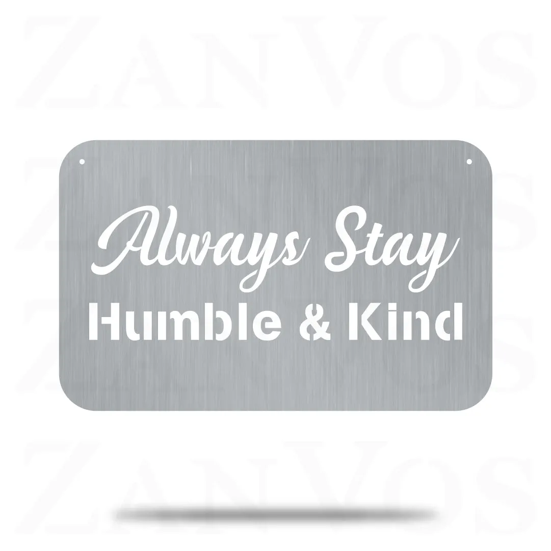 Always Stay Humble & Kind
